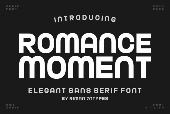 Romance Moment: The Sleek Sans Serif for Modern Brands