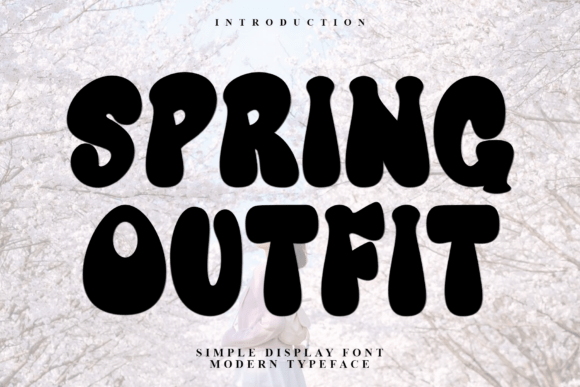 Spring Outfit: A Typeface for Festive and Whimsical Designs